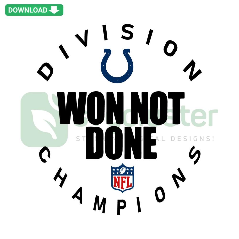 Indianapolis Colts Division Won Not Done Champion SVG, NFL crafts pattern, football-themed SVG for crafting projects.