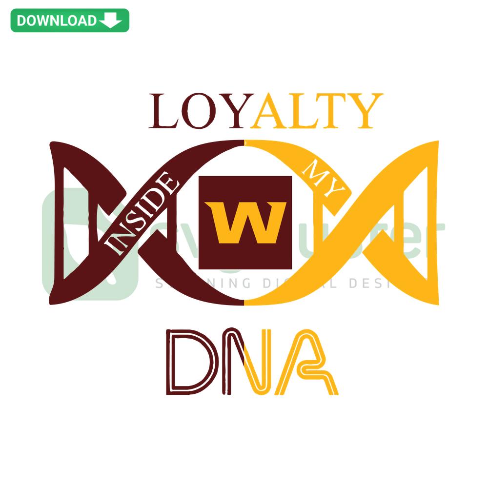 Washington Football Team SVG with 'Loyalty Inside My DNA' text, crafting design, perfect for sports-themed projects and fan apparel.