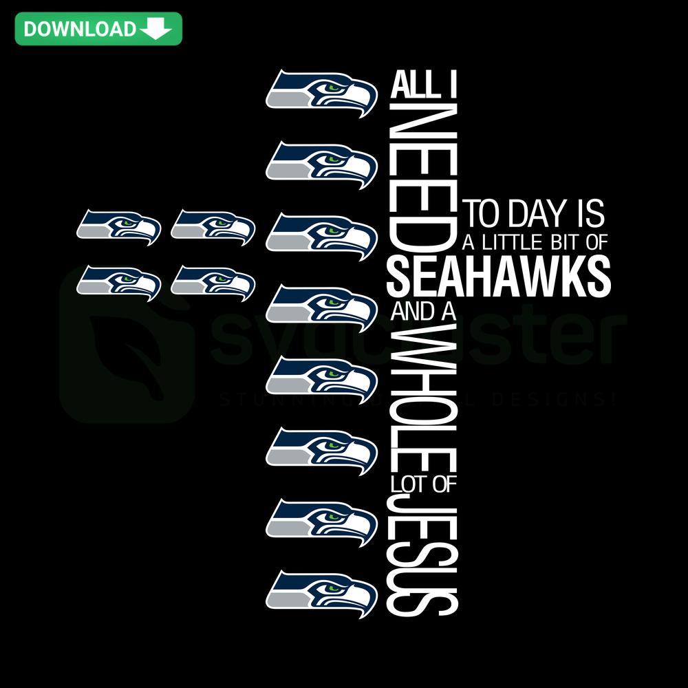 Seattle Seahawks SVG Design for Scrapbooking - All I Need Today Is A Little Bit Of Seahawks in blue, green text with football graphics.