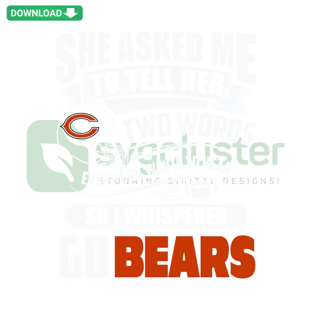 Two Words Every Girl Wants To Hear Go Bears SVG Download - Digital File for Designers with Bold Font, Cheer, Team Spirit Design