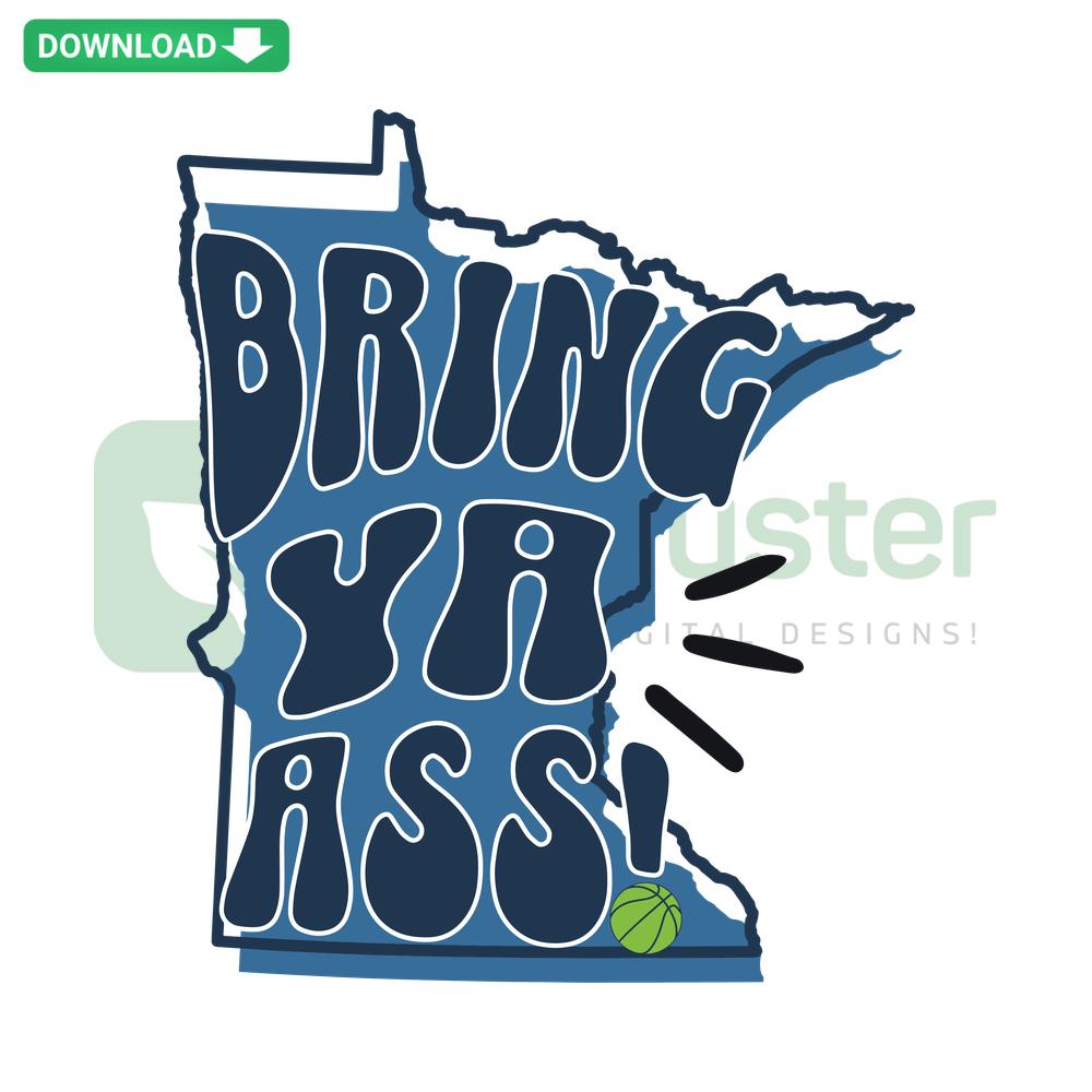 Funny Minnesota Timberwolves SVG with Bring Ya Ass text, unique design, digital download, perfect for basketball fans.
