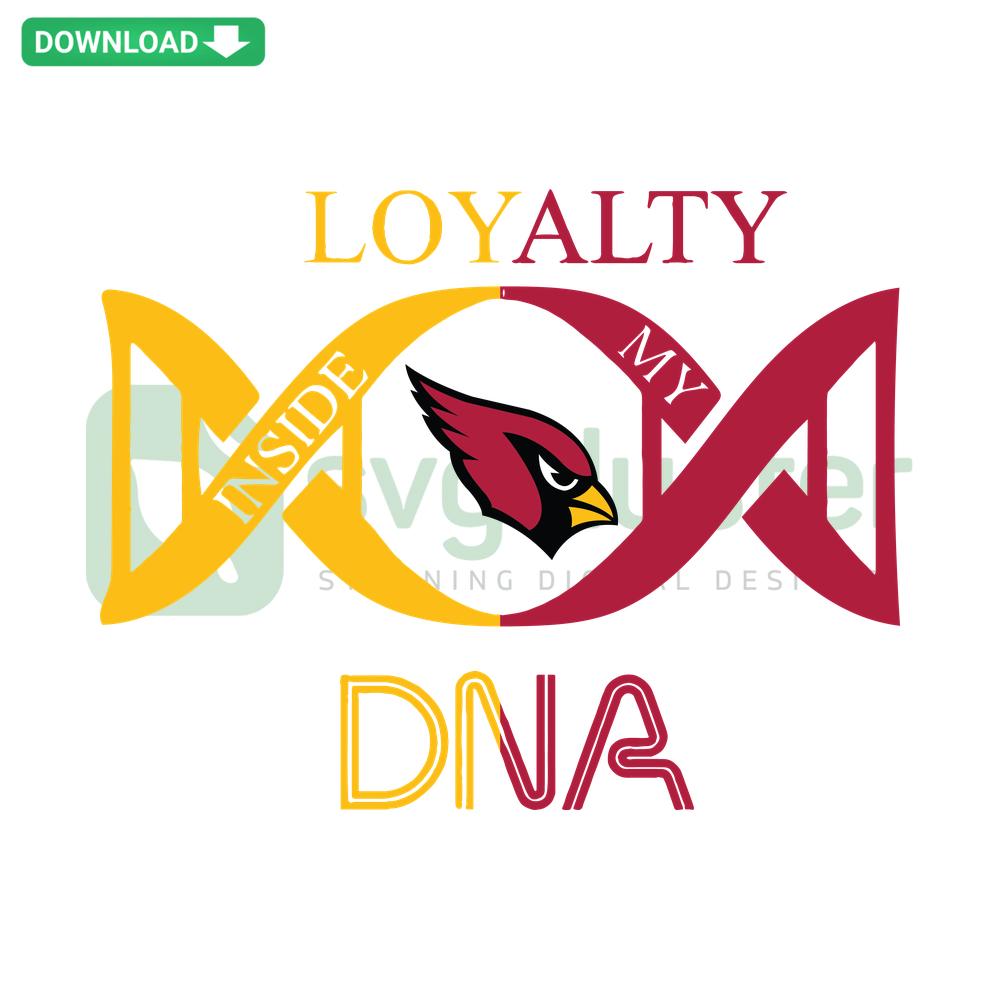 Arizona Cardinals-themed SVG design with Loyalty Inside My DNA text, perfect for crafting, SVGCluster Digital Assets.