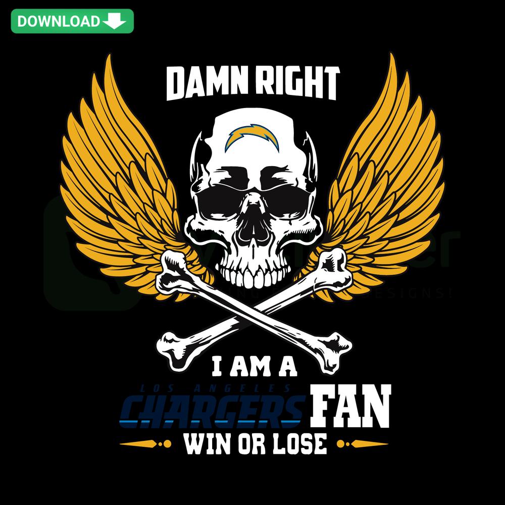 Damn Right I Am A Los Angeles Chargers Fan SVG, bold text, team colors, win or lose slogan, downloadable vector graphics.