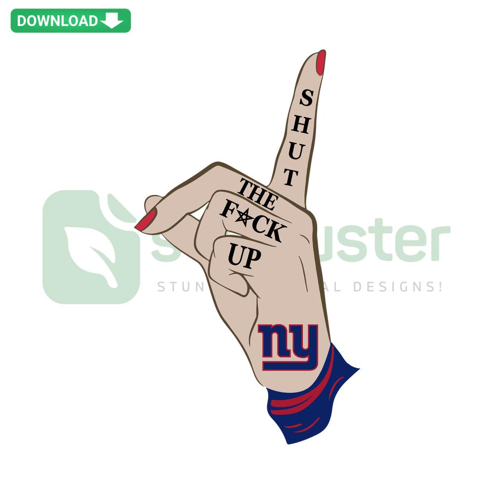 NY Giants SVG: Bold text Shut The Fuck Up in team colors, commercial use, digital download, sports-themed design.