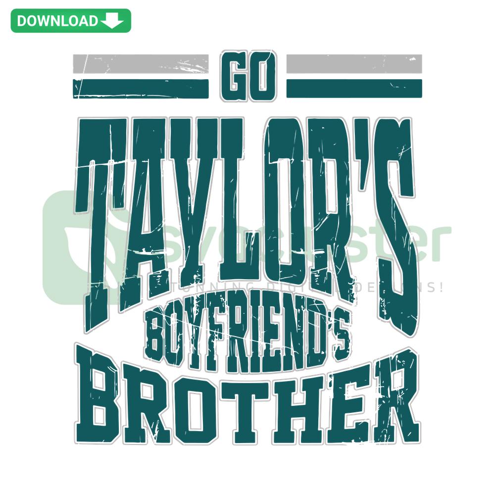 Vintage Go Taylors Boyfriends Brother SVG Design, Retro Typography, Printable Cut Files, Instant Download for Craft Projects