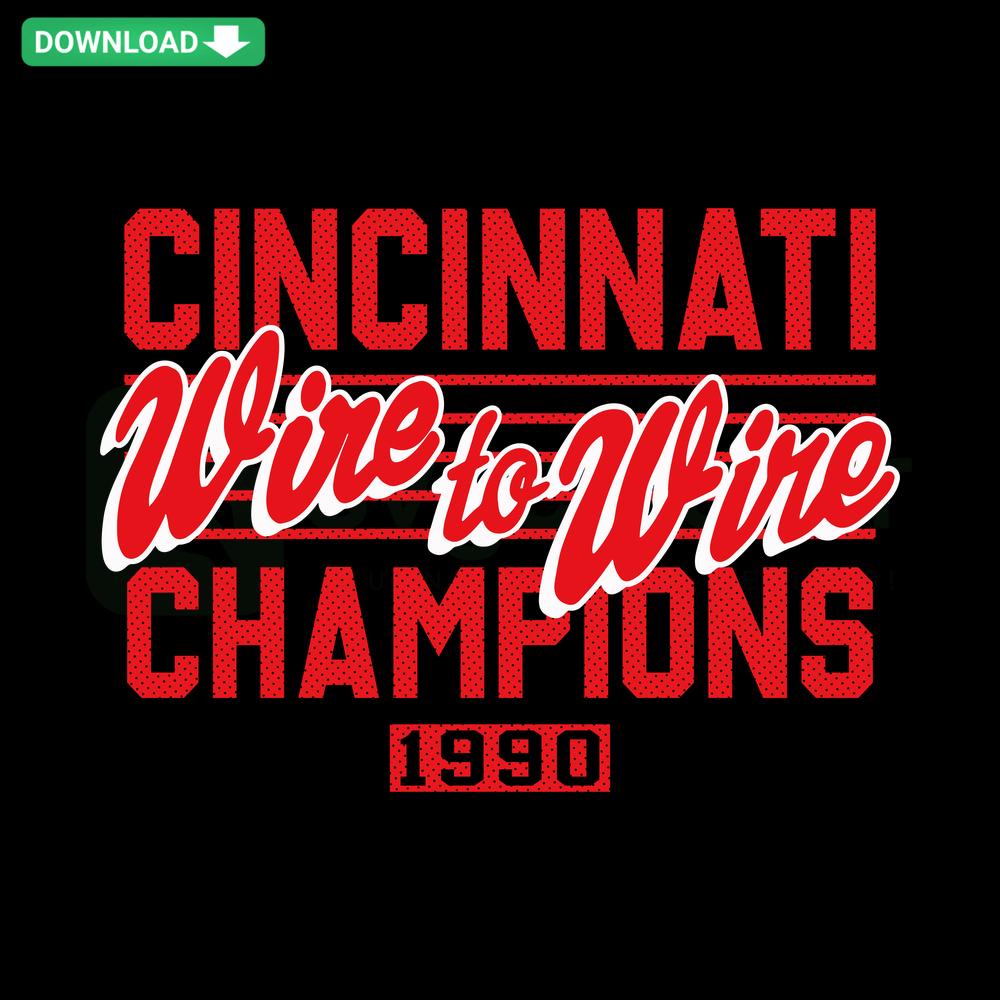 Cincinnati Wire To Wire Champions Baseball SVG, Cricut File, 1990 Victory Design; Digital Download for DIY Projects