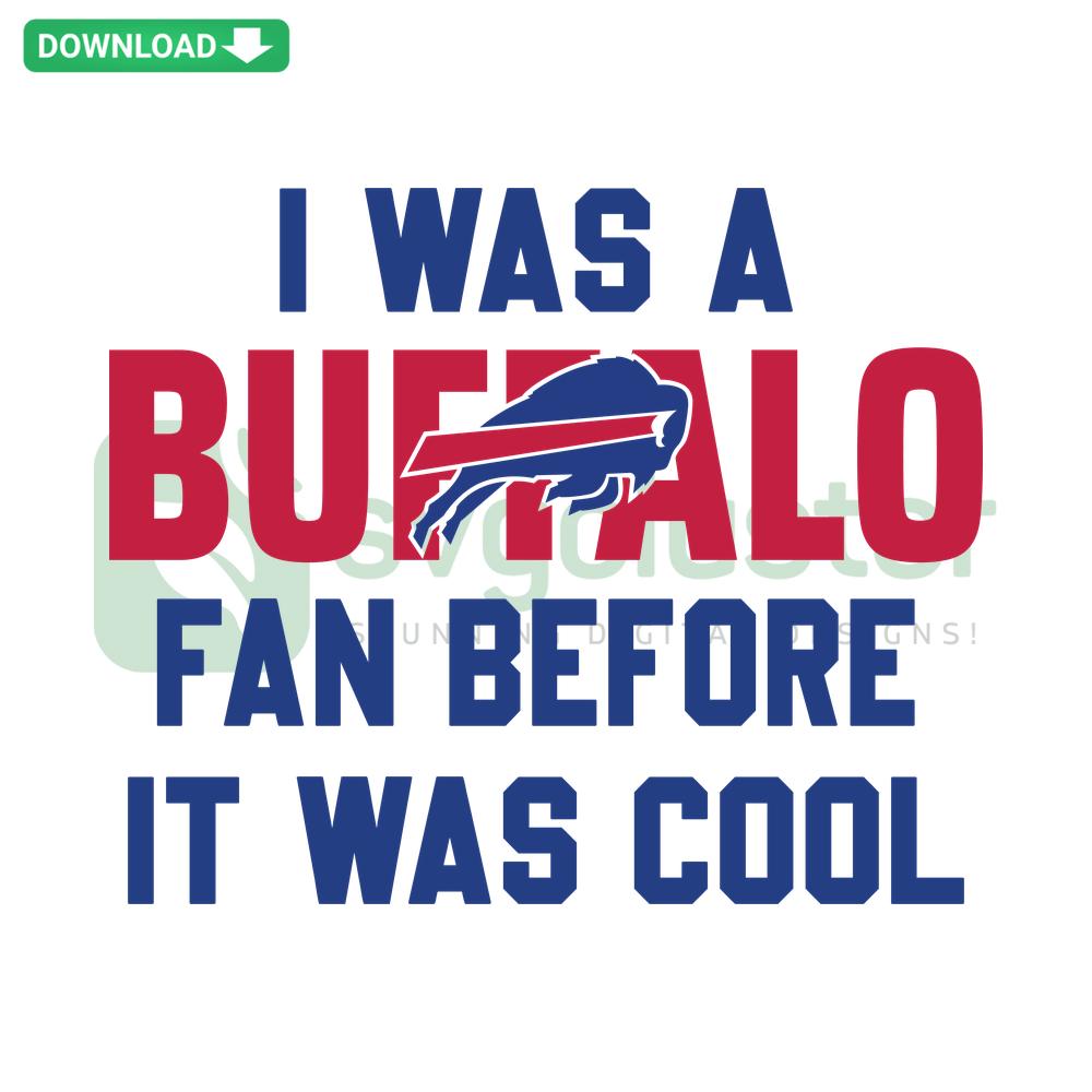 Vintage I Was A Buffalo Fan Before It Was Cool SVG, retro style, buffalo motif, ideal for cutting machines and crafting projects.