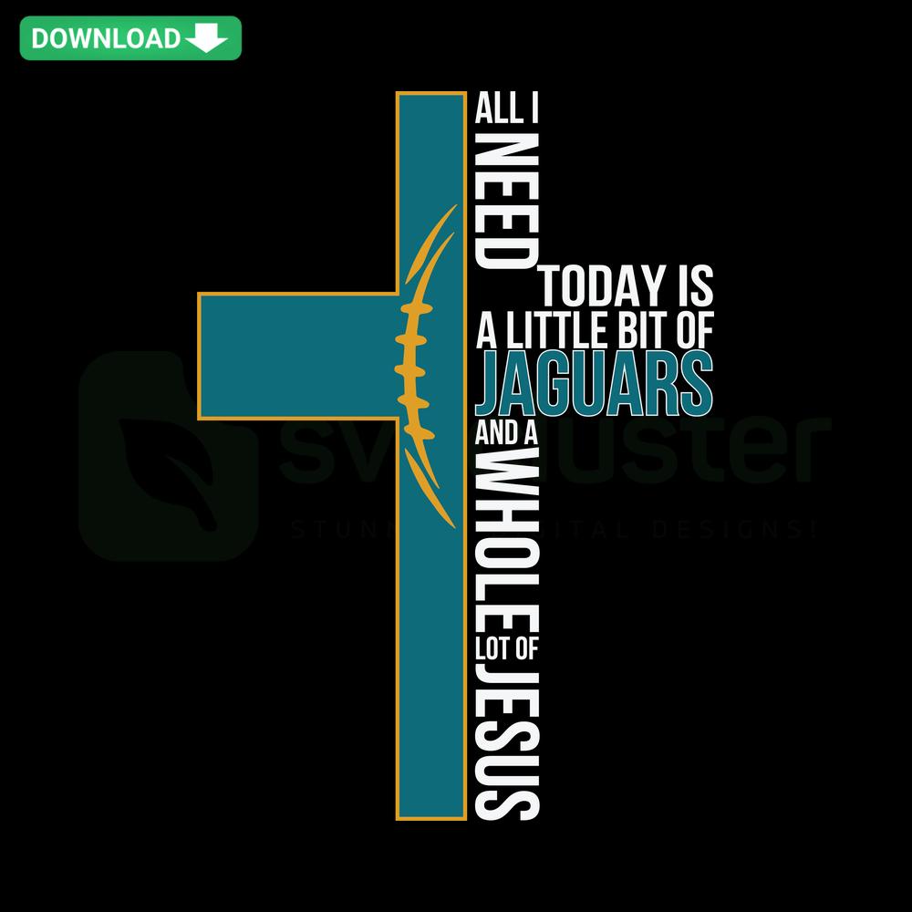 All I Need Today Jaguars SVG: Premium Designer File, Stylish Text with Jaguar Graphic, Ideal for Creative Design Projects