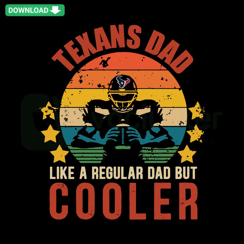 Stylish SVG design reading Texans Dad Like A Regular Dad But Cooler with cowboy hat and star accents, ideal for Father's Day gifts.