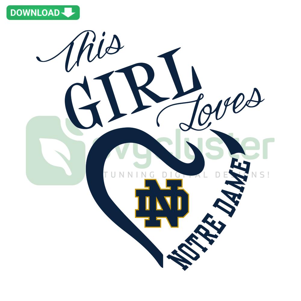 This Girl Loves Notre Dame Fighting Irish SVG design with a heart and lettering, perfect for T-shirt SVG files