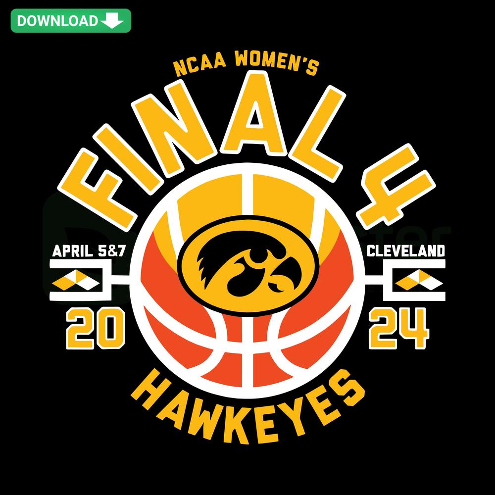 Iowa Hawkeyes 2024 Women's Basketball Final Four SVG, clip art featuring team logo, basketball icon, and bold typography.