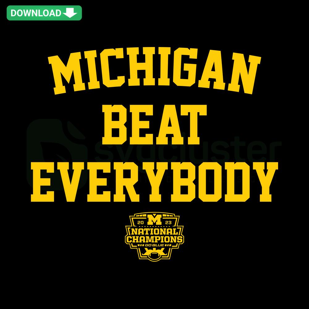 Digital design: Michigan Beat Everybody SVG featuring bold text, perfect for Cricut projects. Instant download, National Championships theme.