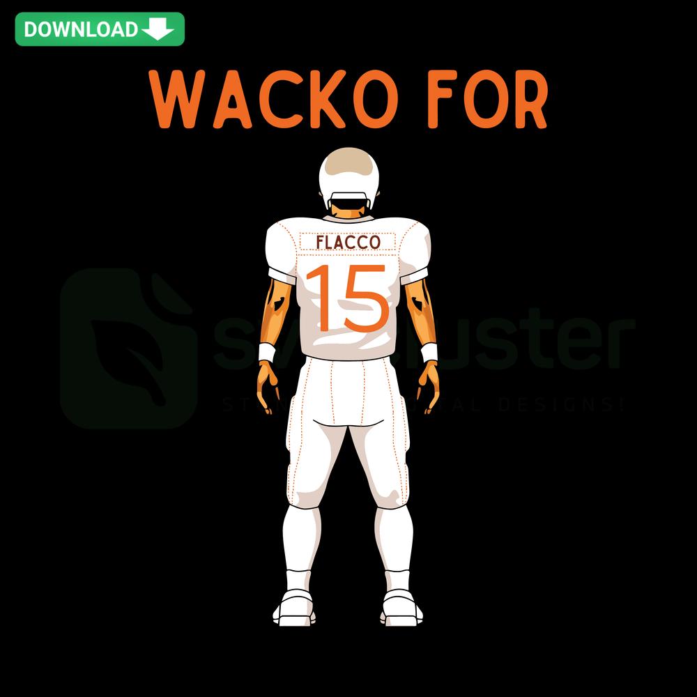 Cleveland Browns Wacko For Flacco SVG, Cricut Ready Digital Download, NFL Fan Design, Browns Vector Art.