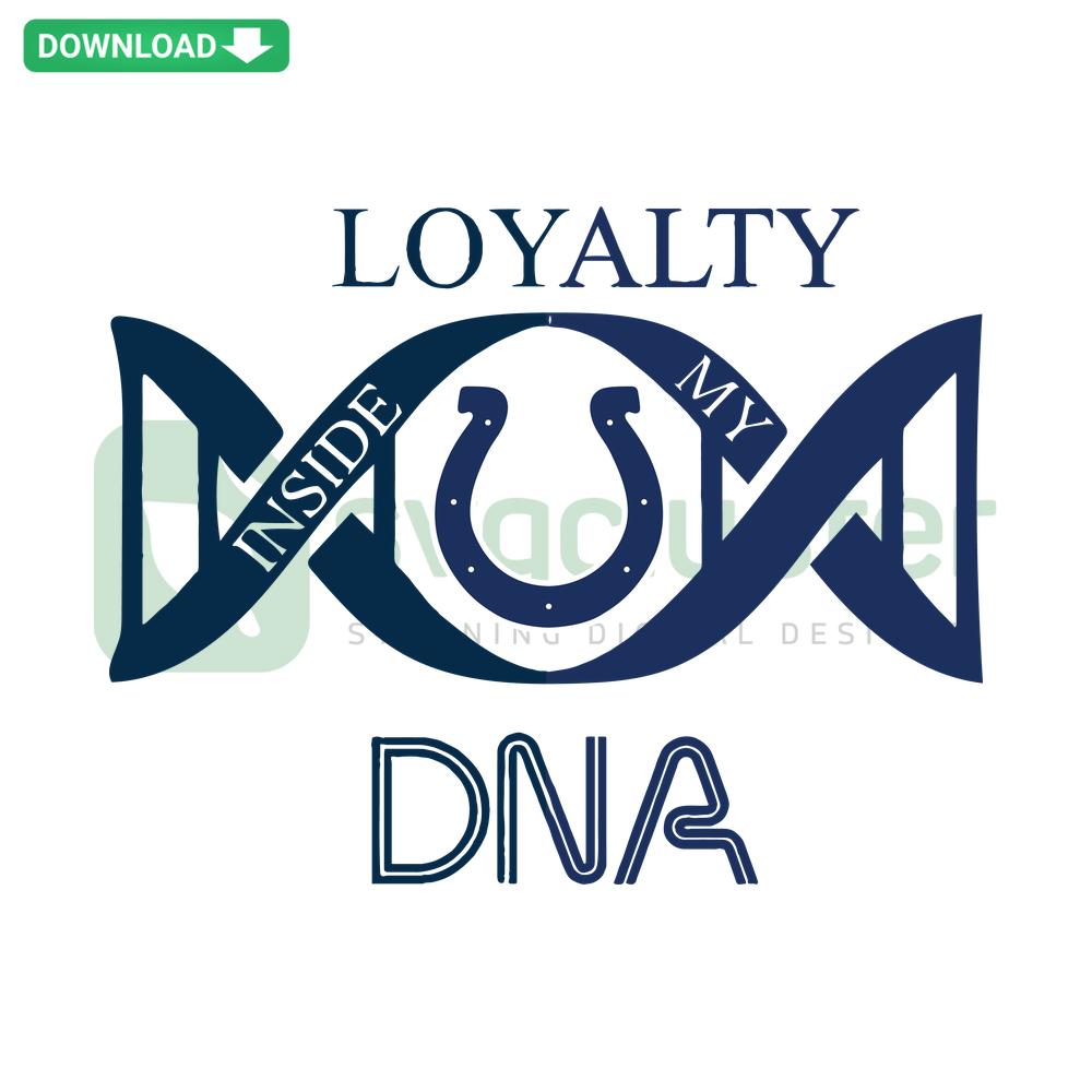 Indianapolis Colts SVG, Loyalty Inside My DNA design, sports-themed for commercial use, digital download file.