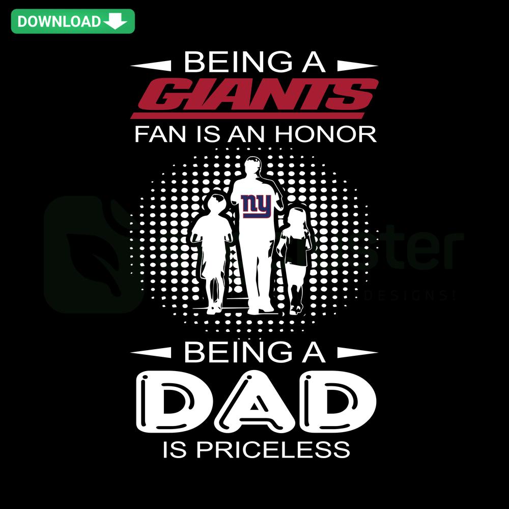 Being A Giants Fan Is An Honor Being A Dad Is Priceless SVG, Unique SVG Design with Father's Pride and Giants Team Tribute