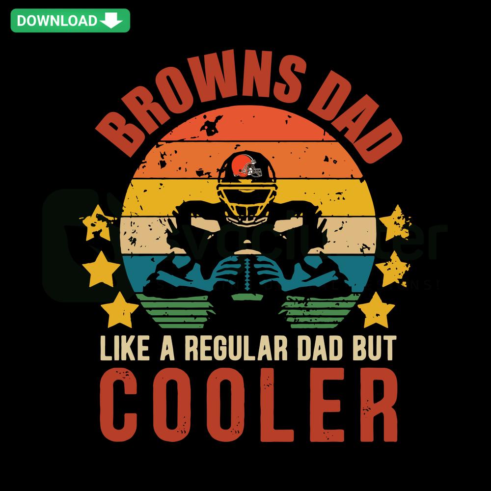 Browns Dad Like A Regular Dad But Cooler SVG, Cricut digital file, sporty, Cleveland Browns-themed design for crafting.