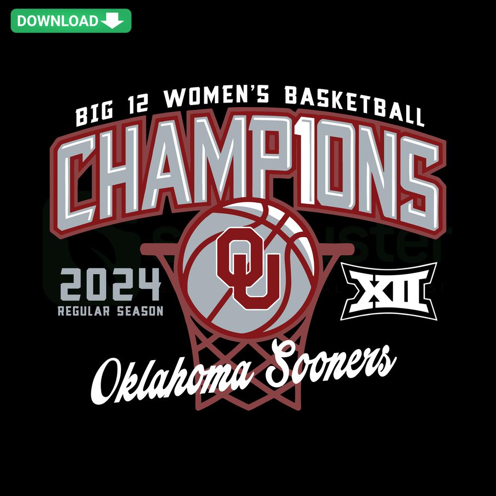 Oklahoma Sooners 2024 Big 12 Women's Basketball Champions SVG, bold text with team logo, perfect for apparel design.