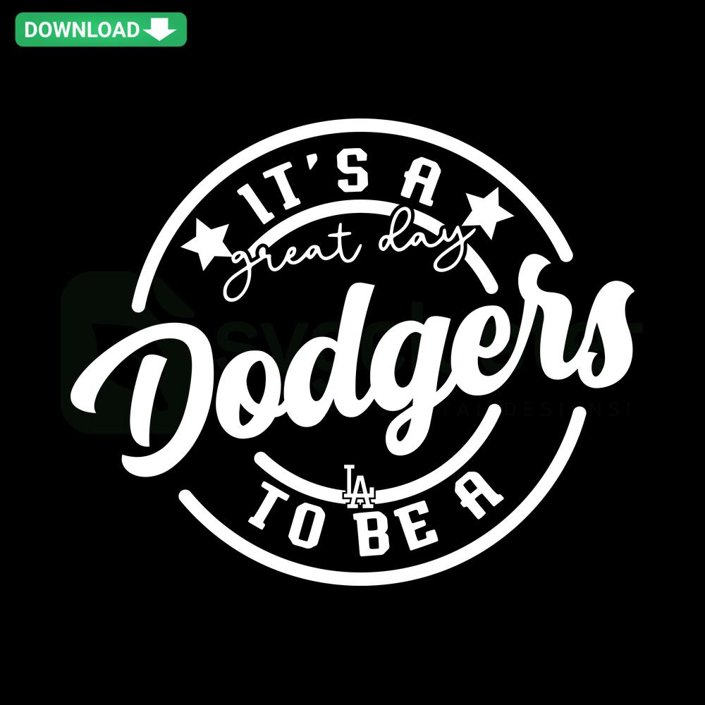 Dodgers Baseball SVG Digital Download: It's A Great Day To Be A Dodgers Editable Design for Cricut Crafting Projects.