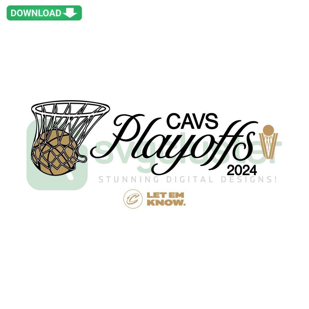CAVS Playoffs 2024 Let Em Know Basketball SVG, editable vector design featuring bold text and basketball motifs.