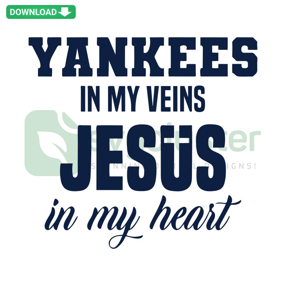 Yankees In My Veins Jesus In My Heart SVG: Unique Sports & Faith-Inspired Digital Design - Perfect for Fan Projects