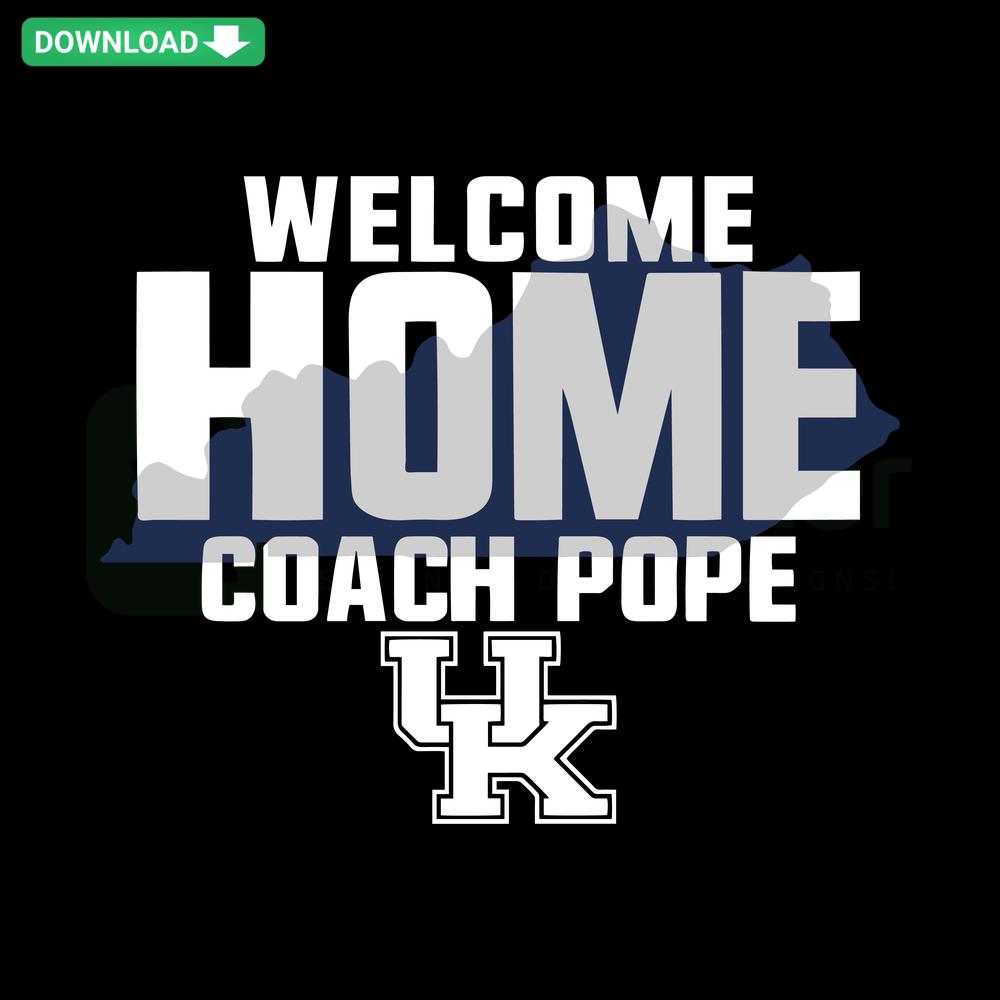 Kentucky Wildcats SVG, Cricut-Ready: Welcome Home Coach Pope design, blue team colors, perfect for crafting projects.