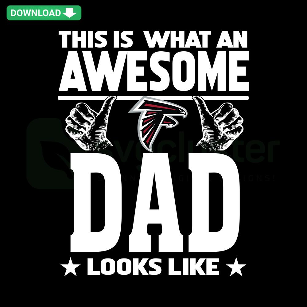 Awesome Atlanta Falcons Dad SVG design with bold text, team logo, perfect for crafts, Father's Day gifts, digital downloads.