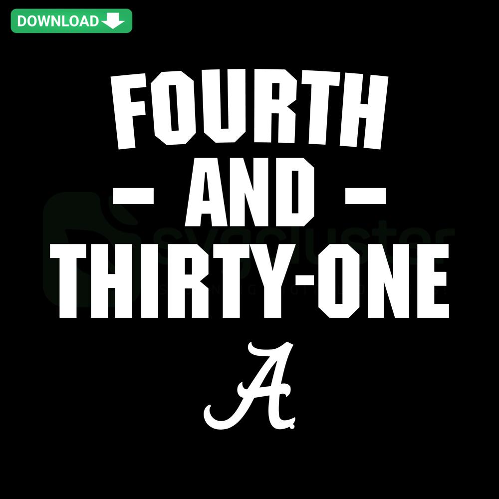 Iron Bowl SVG Digital Download: Alabama 4th And 31 design, SVG Crafting Designs, perfect for sports-themed projects.