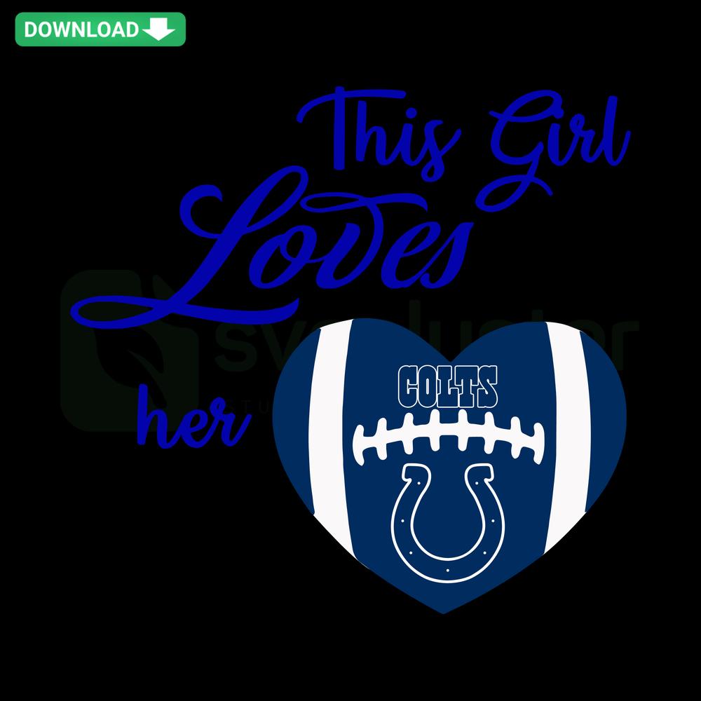 This Girl Loves Her Indianapolis Colts SVG design, perfect for Cricut and Silhouette projects, showcasing team pride in stylish typography.