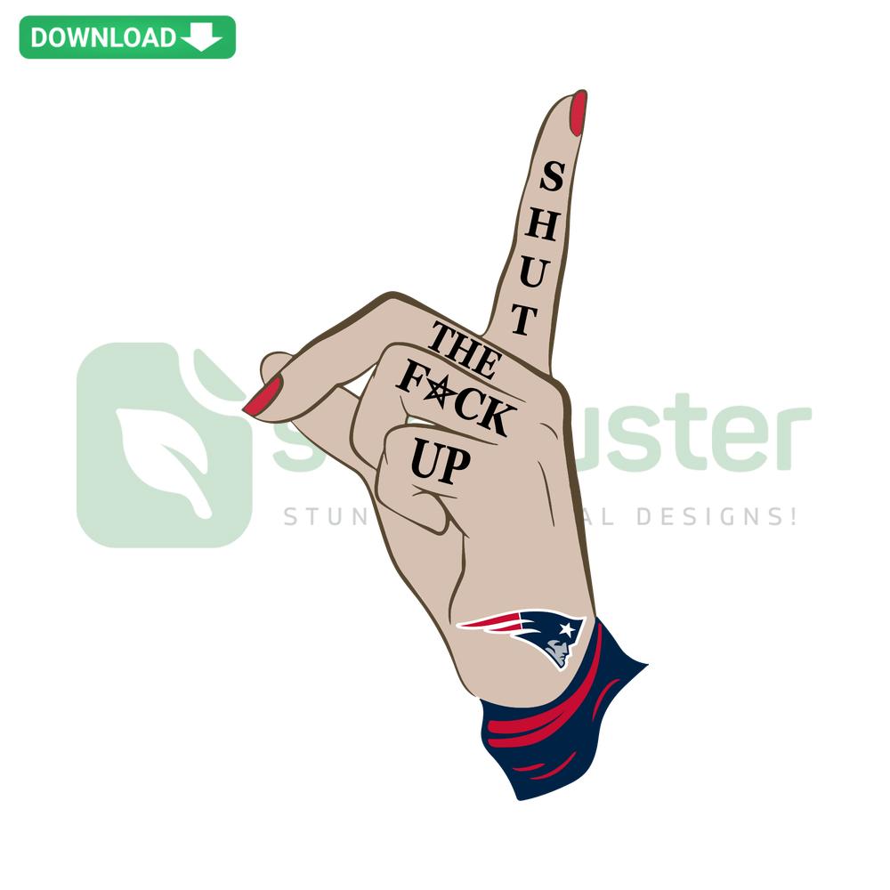 Bold text 'Shut The Fuck Up NE Patriots' SVG digital download, perfect for DIY printable designs, New England Patriots fan humor.