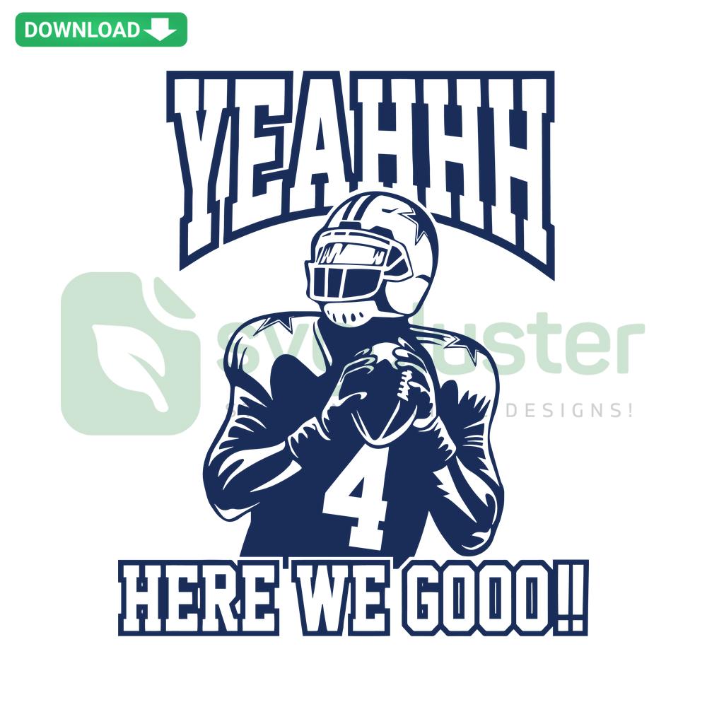 Dak Prescott Dallas Cowboys SVG design, bold lettering Yeah Here We Go, perfect for NFL fans, SVGCluster digital download.