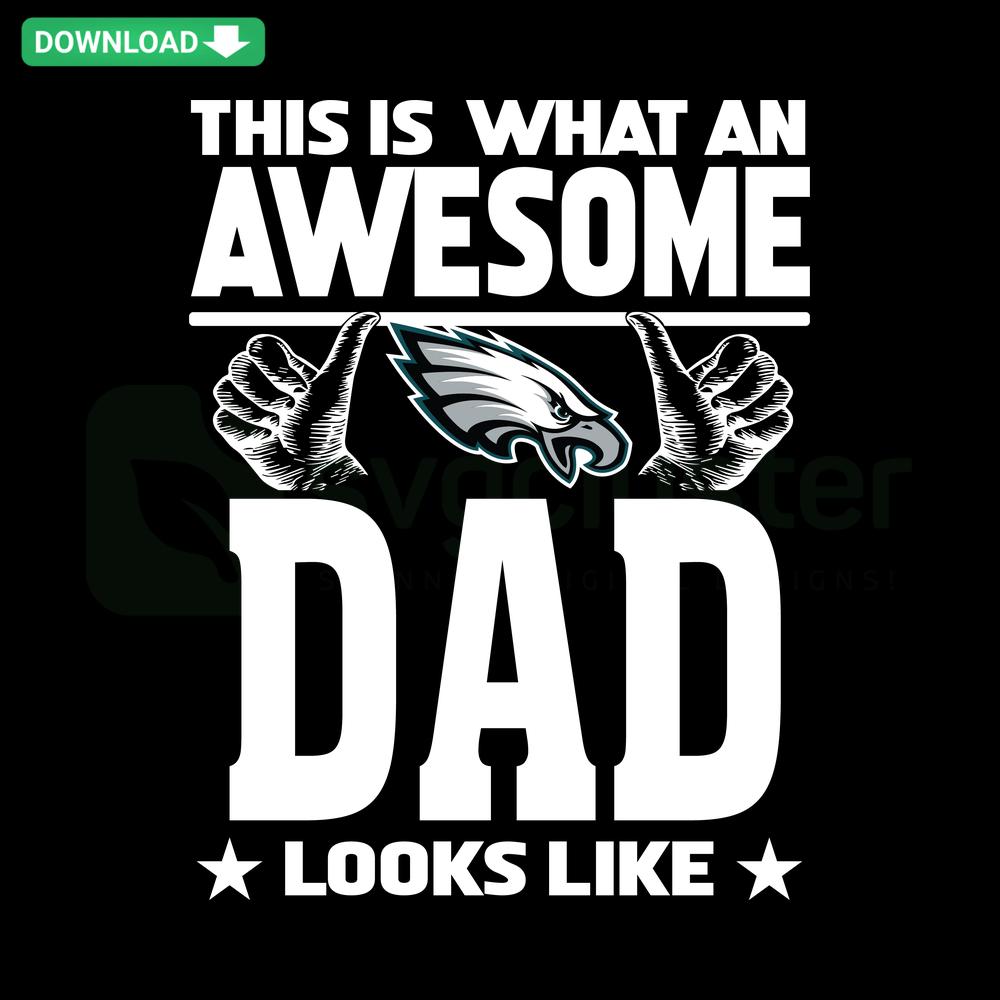 Philadelphia Eagles Dad SVG, Cricut design features bold text Awesome Dad with Eagles logo, perfect for football-themed crafts.