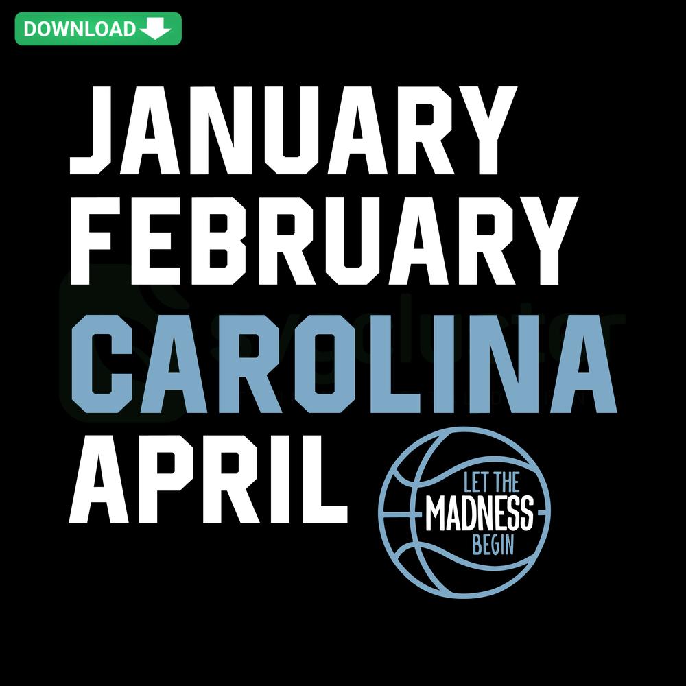 North Carolina Tar Heels Basketball SVG Design: Let The Madness Begin, Downloadable SVG for Sports Fans