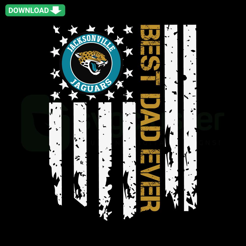 Jacksonville Jaguars Best Dad Ever American Flag SVG, Editable for Cricut, features team logo, stars, stripes, perfect for Father's Day.