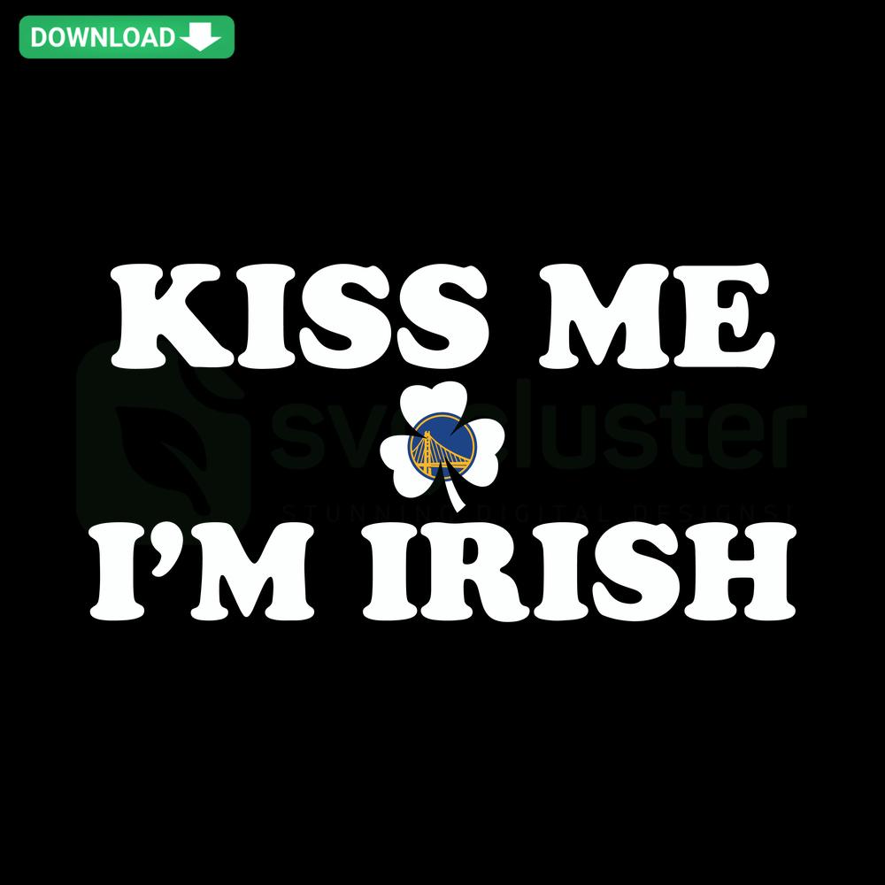 Golden State Warriors Kiss Me I'm Irish SVG, festive design, digital download, St. Patrick's Day theme, basketball logo fusion.