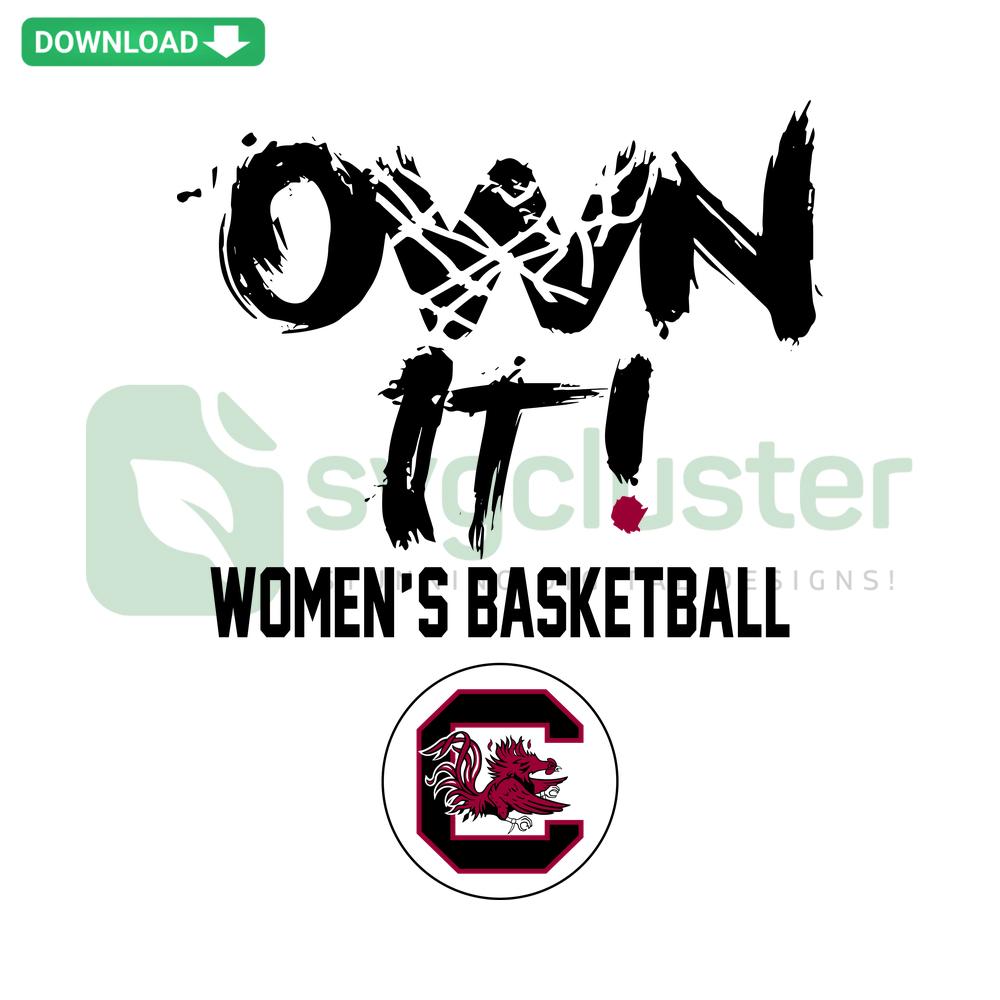 South Carolina Womens Basketball We Own It SVG, featuring bold text and basketball graphics, ideal for sports merchandise designs.