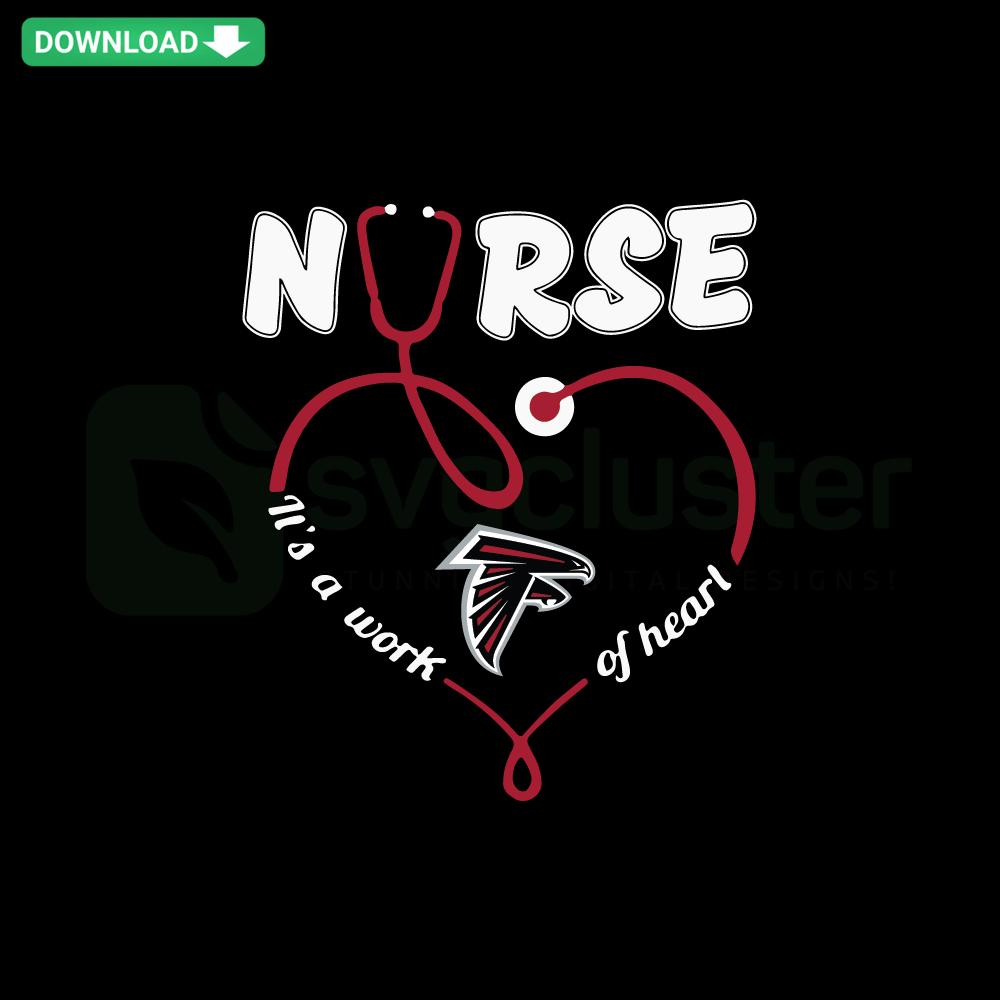 Nurse It Is A Work Of Heart Atlanta Falcons SVG design, printable files featuring heart and Falcons logo, nurse appreciation gift