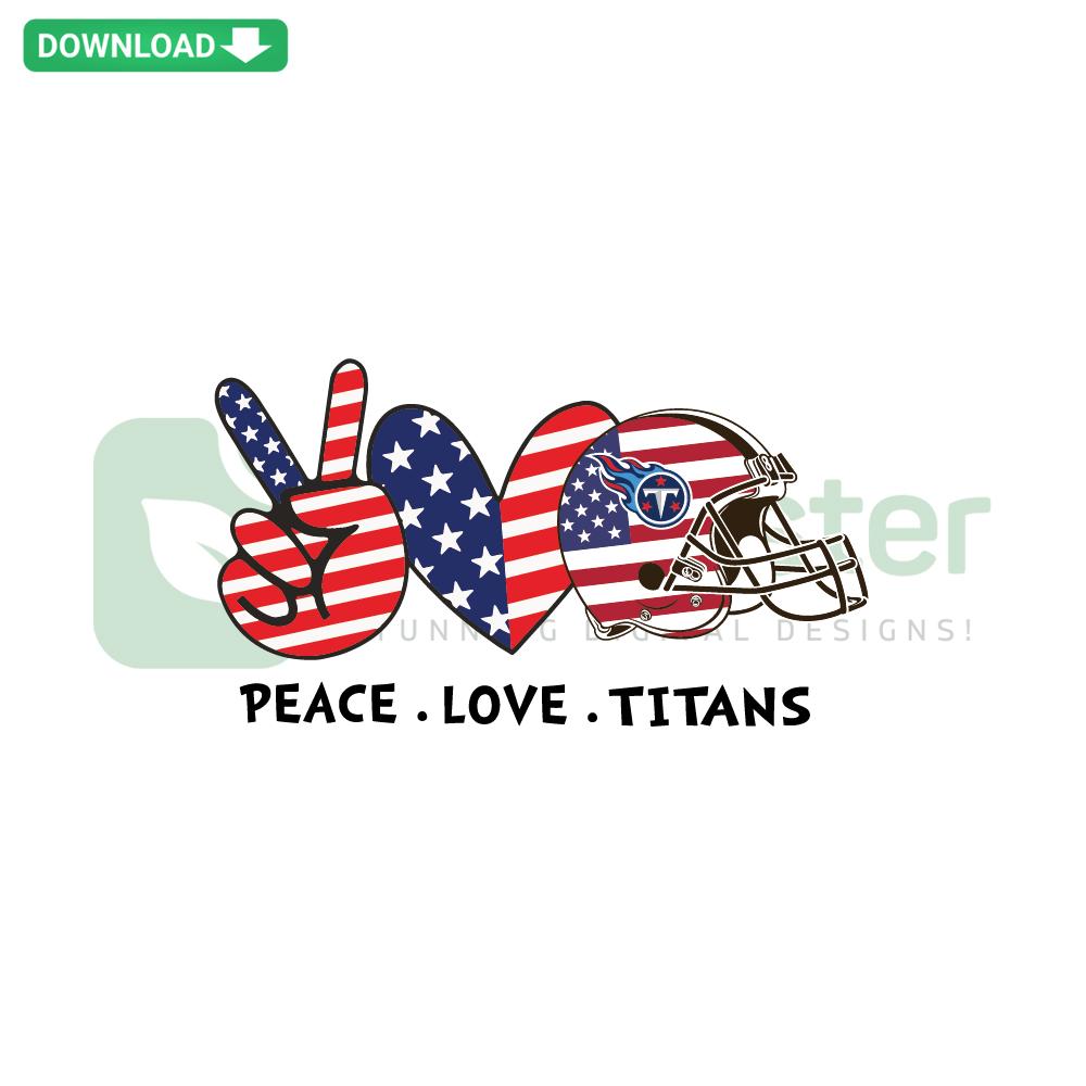 Peace Love Tennessee Titans SVG, Independence Day Craft Design featuring heart, peace sign, Titans logo, ideal for patriotic crafts.