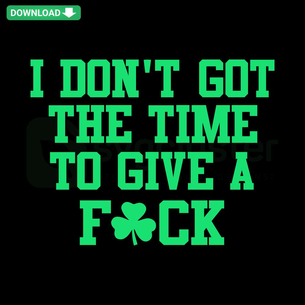 Boston Celtics SVG, text I Don't Got The Time To Give A Fck, suitable for Cricut, basketball-themed digital design.