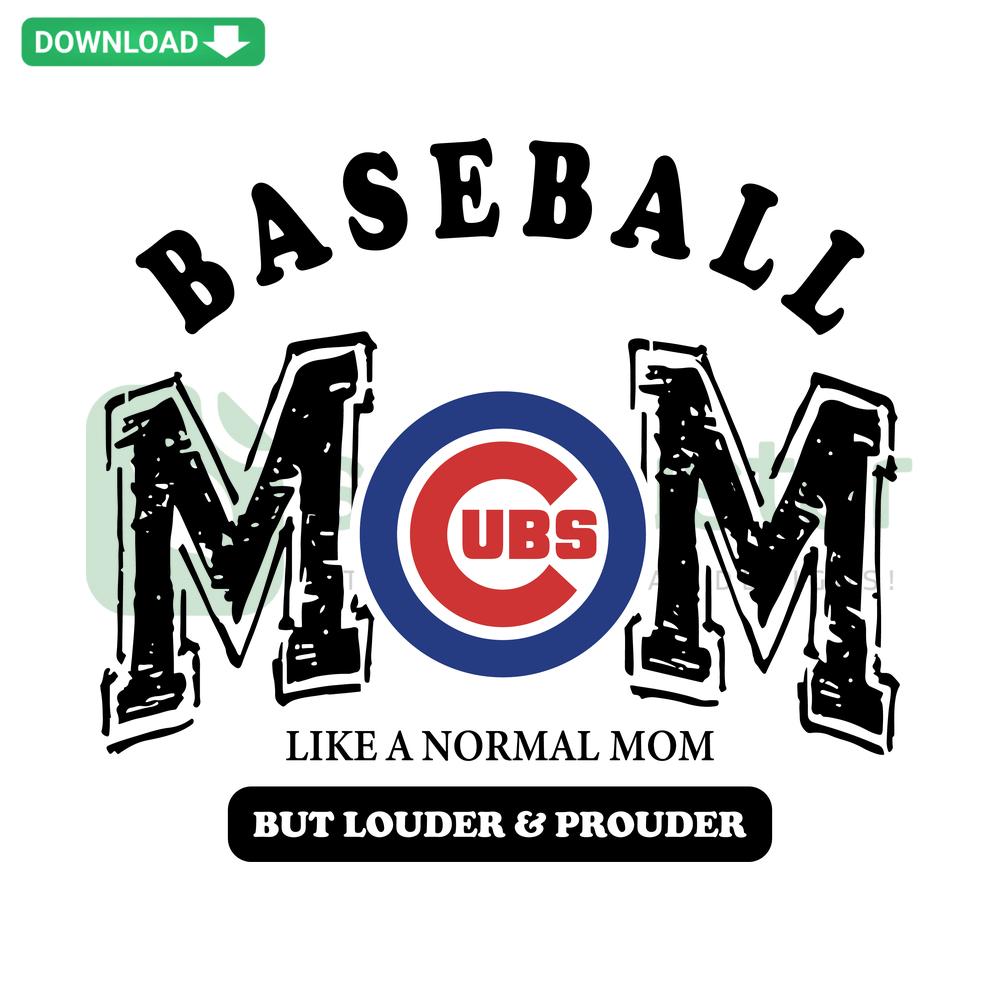 Chicago Cubs Baseball Mom SVG Template, Cricut Design - Bold text Like a Normal Mom But Louder and Prouder with team colors.