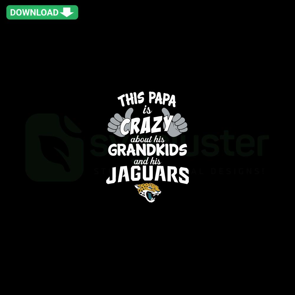 SVG graphic with text: This Papa Is Crazy About His Grandkids And His Jaguars featuring playful font, ideal for family, sports designs.
