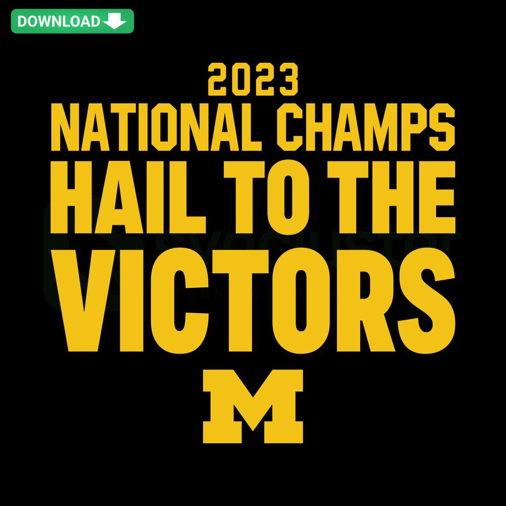 2023 National Champs Hail To The Victors SVG design, instant download for designers, featuring bold championship-themed typography.