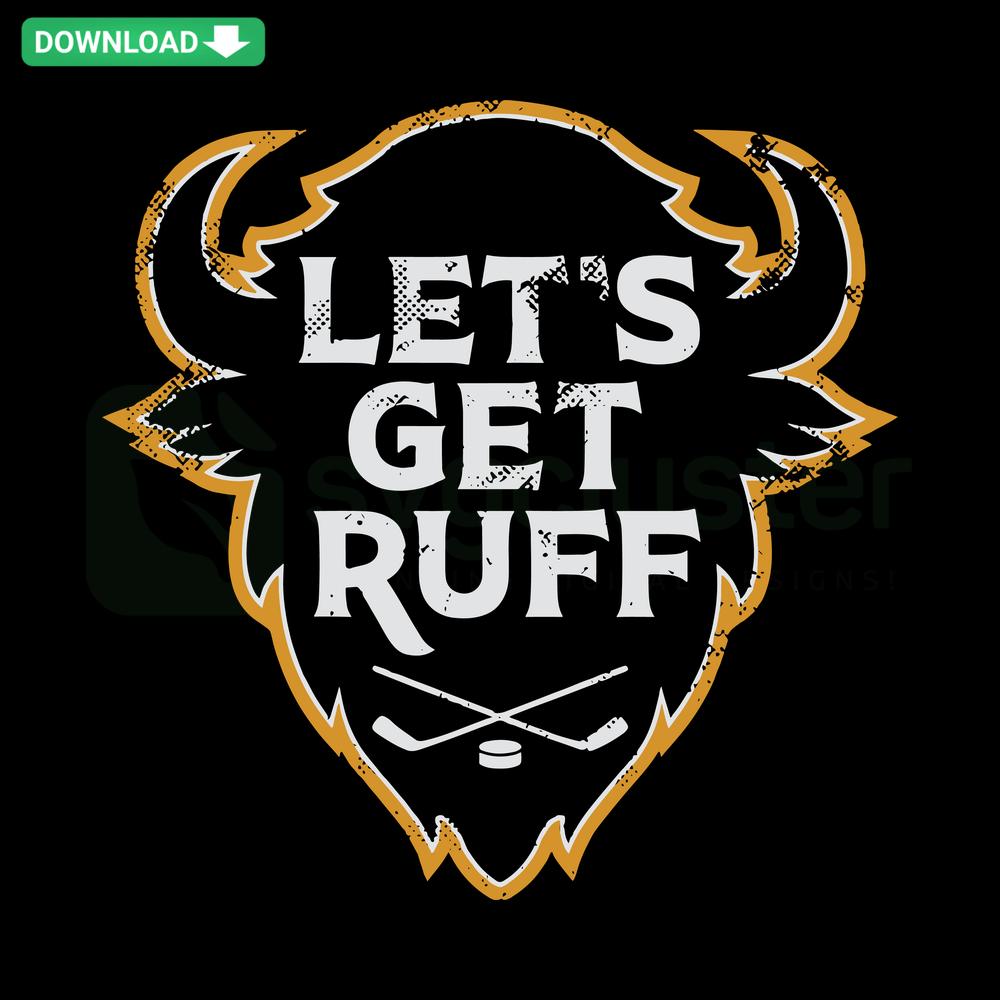 Buffalo Hockey Lets Get Ruff SVG for NHL Fans, Perfect for Cricut & Silhouette Crafting.