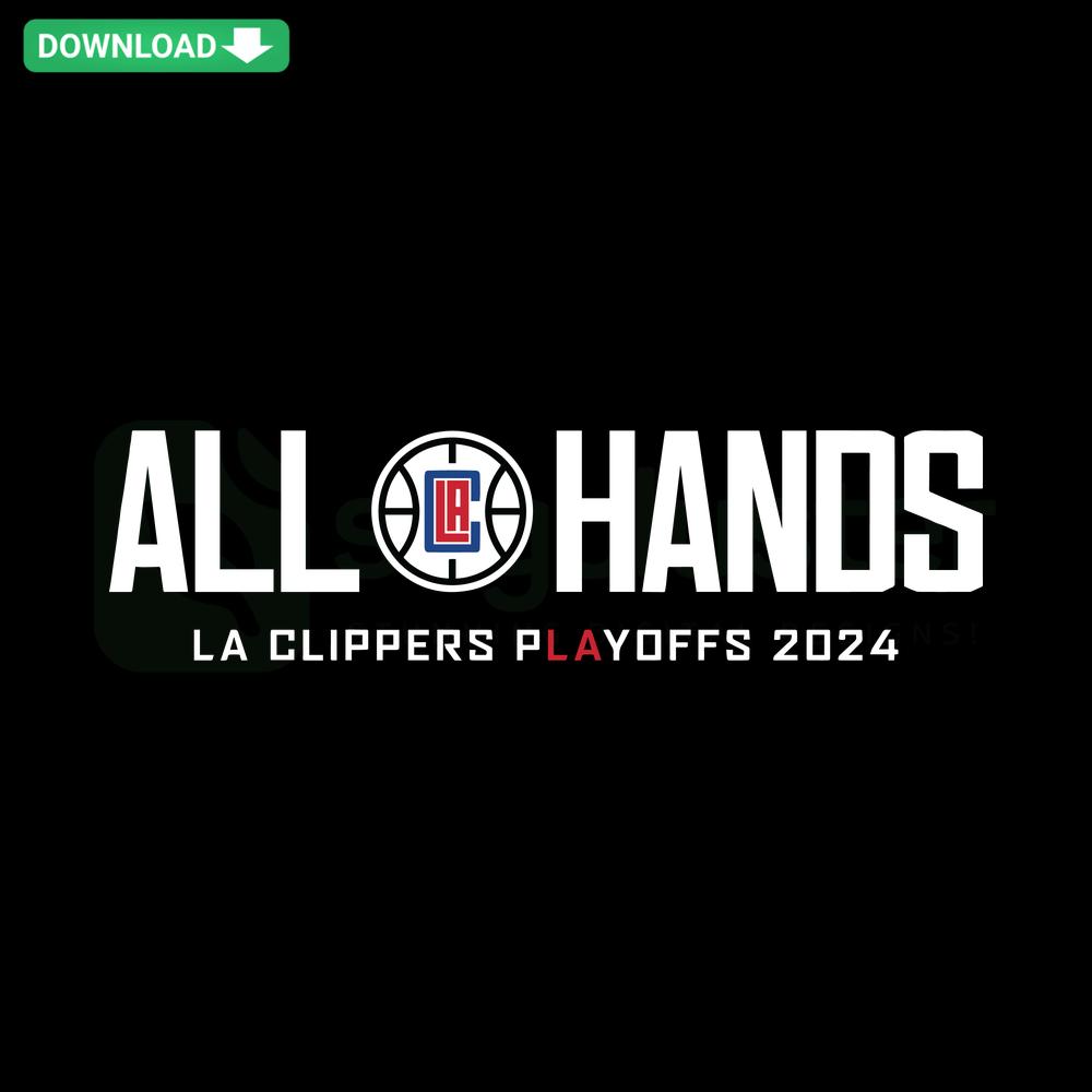 LA Clippers 2024 Playoffs SVG Design, Instant Download for Cricut, All Hands Theme, Digital File, Basketball Craft