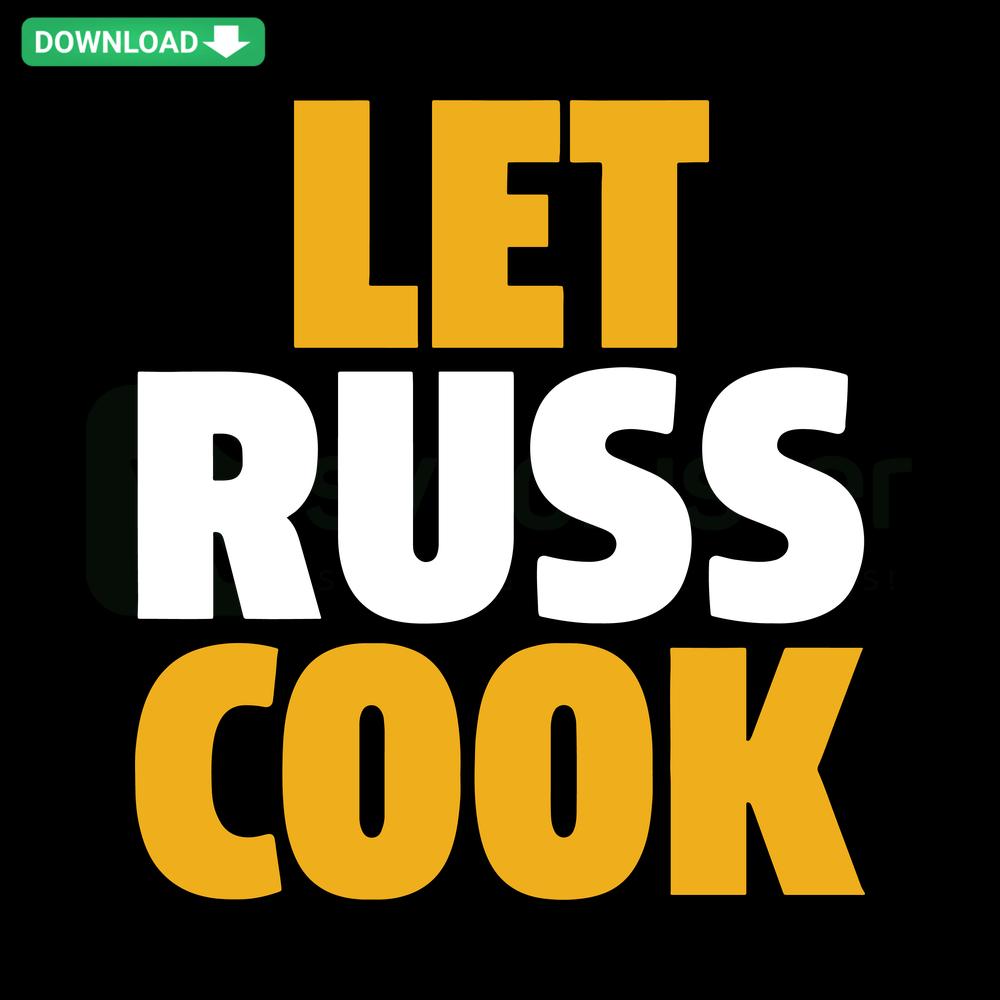 Russell Wilson Pittsburgh Let Russ Cook SVG, digital download, SVG patterns for crafts, football-themed craft design.