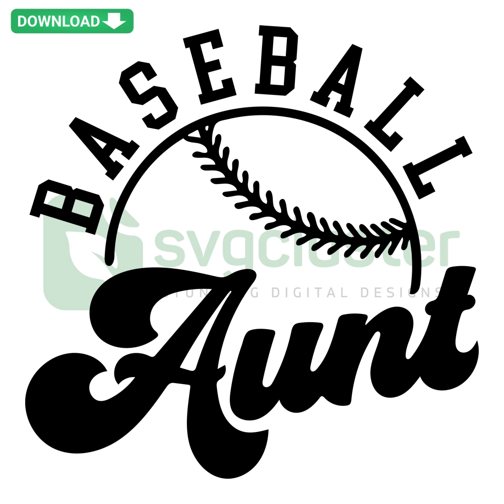 Baseball Auntie Digital Design with playful fonts and baseball-themed graphics, perfect for sports family crafting projects.