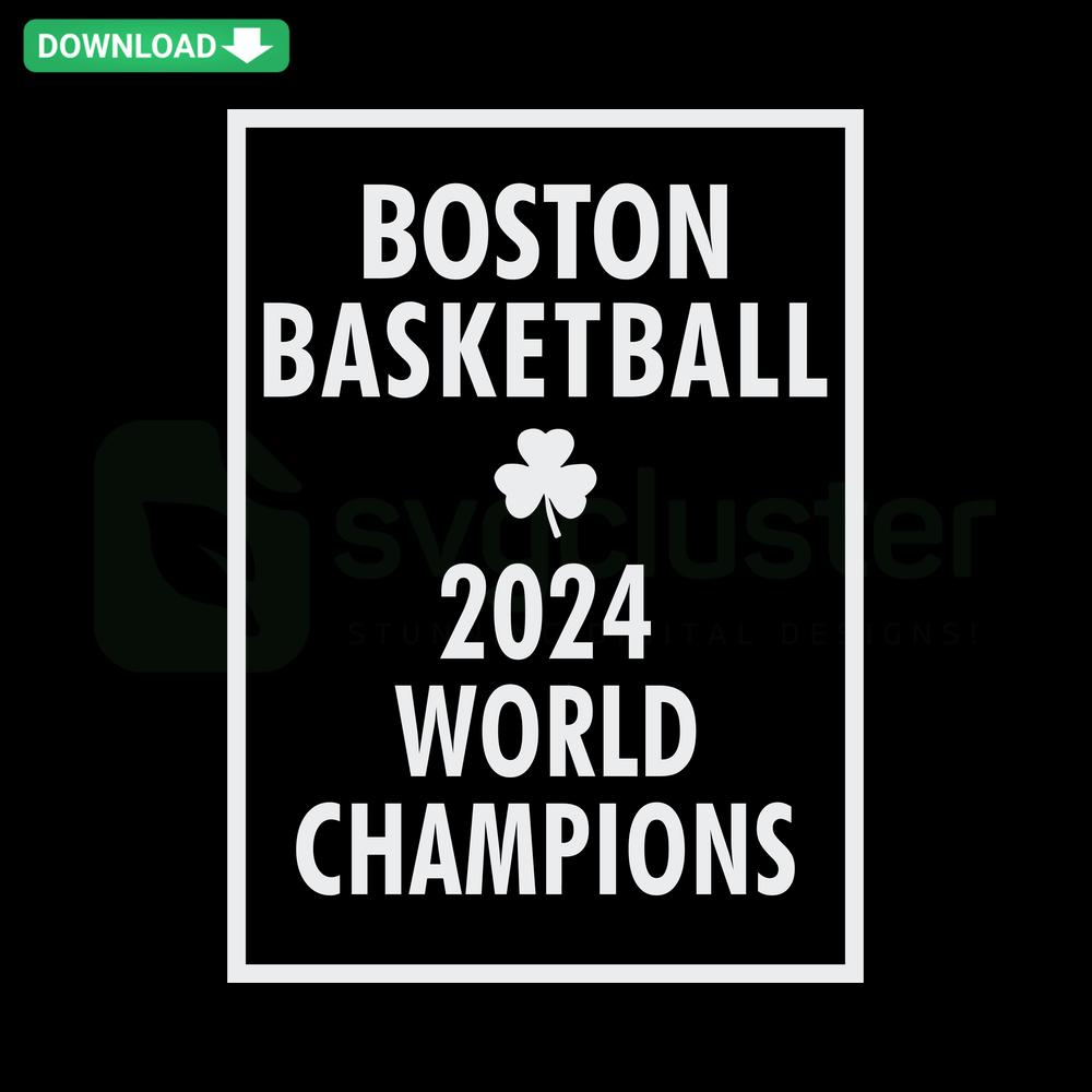 Boston Basketball 2024 World Champions SVG, vibrant gold trophy, bold green text, instant digital download for sports fans.