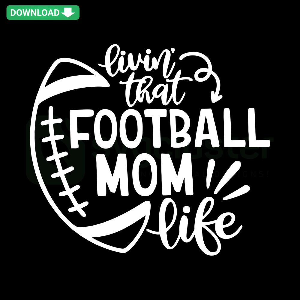 Living That Football Mom Life SVG design: bold script with heart and football graphic, perfect for crafting and DIY projects.